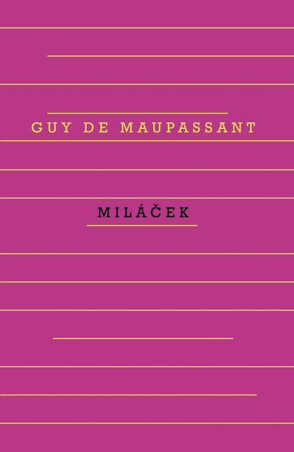 E-kniha Miláček - Maupassant de Guy
