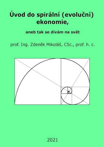 E-kniha Úvod do spirální (evoluční) ekonomie, aneb tak se dívám na svět - Zdeněk Mikoláš