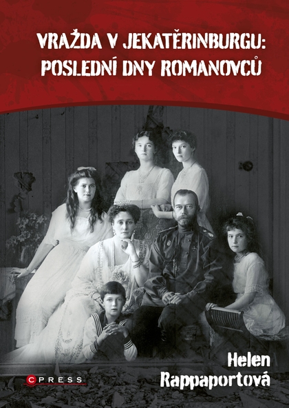 E-kniha Vražda v Jekatěrinburgu: poslední dny Romanovců - Helen Rappaport