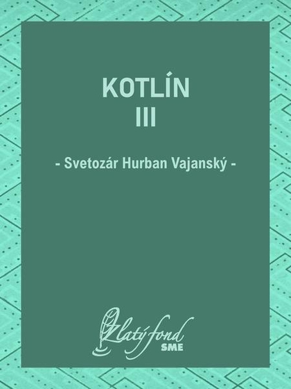 E-kniha Kotlín III - Svetozár Hurban Vajanský