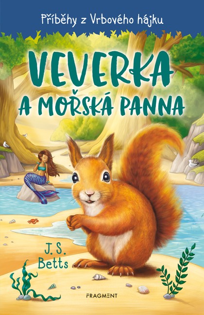 E-kniha Příběhy z Vrbového hájku - Veverka a mořská panna - J. S. Betts