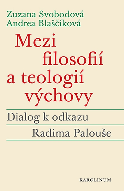 E-kniha Mezi filosofií a teologií výchovy - Zuzana Svobodová, Andrea Blaščíková