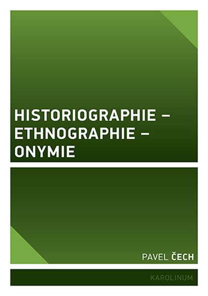 E-kniha Historiographie – Ethnographie – Onymie - Pavel Čech
