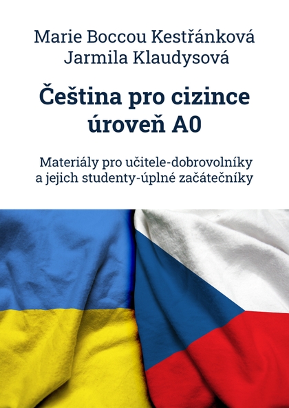 E-kniha Čeština pro cizince, úroveň A0 - Marie Boccou Kestřánková, Jarmila Klaudysová