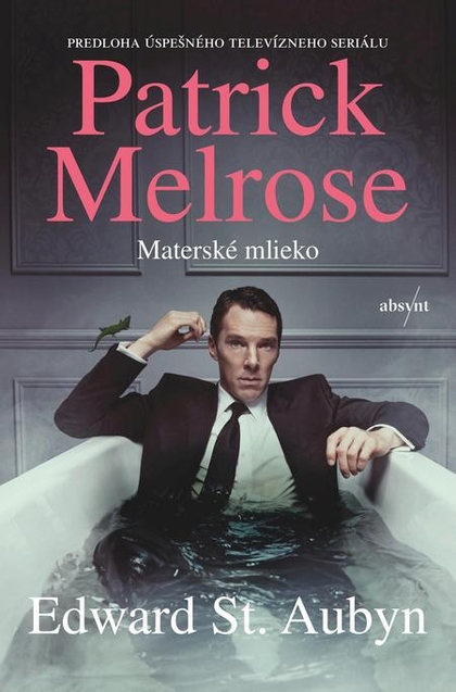 E-kniha Patrick Melrose: Materské mlieko - Edward St Aubyn