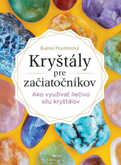 E-kniha Kryštály pre začiatočníkov - Karen Frazier