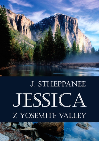 E-kniha Jessica z Yosemite Valley - Joseph Stheppanee