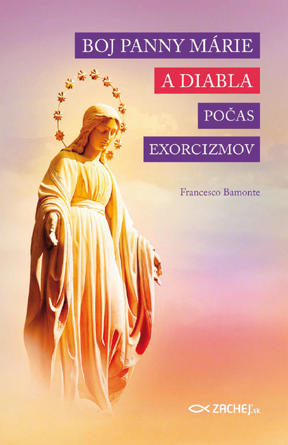 E-kniha Boj Panny Márie a diabla počas exorcizmov - Francesco Bamonte