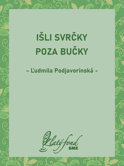 E-kniha Išli svrčky poza bučky - Ľudmila Podjavorinská