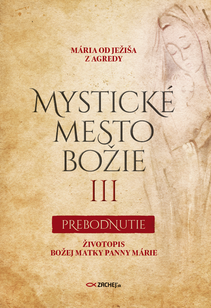 E-kniha Mystické mesto Božie III - Prebodnutie - Mária od Ježiša z Agredy