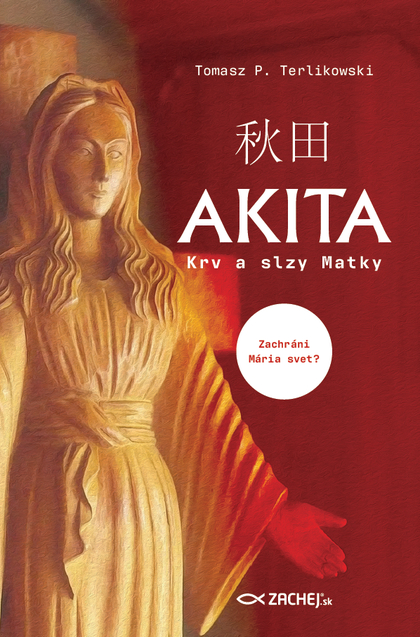 E-kniha Akita: Krv a slzy Matky - Tomasz P. Terlikowski
