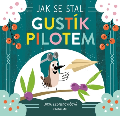 E-kniha Jak se stal Gustík pilotem - Lucia Zednikovičová