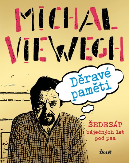E-kniha Děravé paměti - Šedesát báječných let pod psa - Michal Viewegh