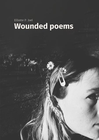 E-kniha Wounded poems - Elliotte P. Joel