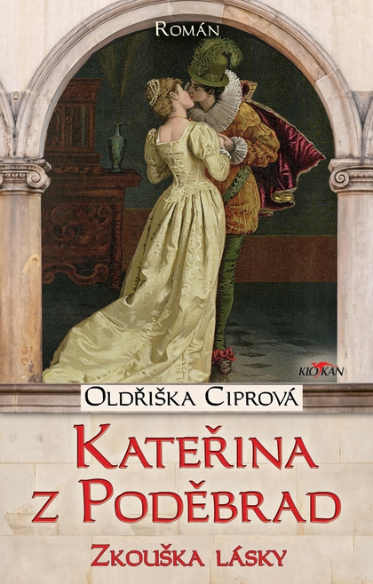 E-kniha Kateřina z Poděbrad - zkouška lásky - Oldřiška Ciprová