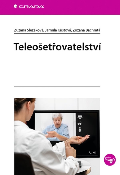E-kniha Teleošetřovatelství - Zuzana Slezáková, Jarmila Kristová, Zuzana Bachratá