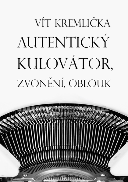 E-kniha Autentický kulovátor, Zvonění, Oblouk - Vít Kremlička