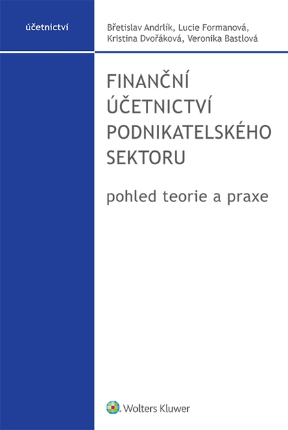E-kniha Finanční účetnictví podnikatelského sektoru, pohled teorie a praxe - autorů kolektiv