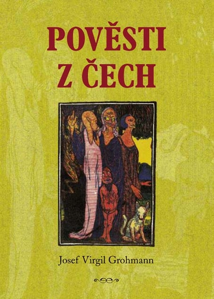 E-kniha Pověsti z Čech - Josef Virgil Grohmann