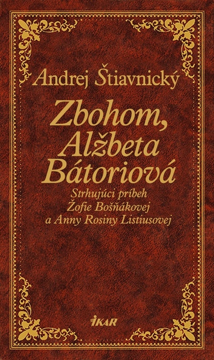 E-kniha Zbohom, Alžbeta Bátoriová - Andrej Štiavnický