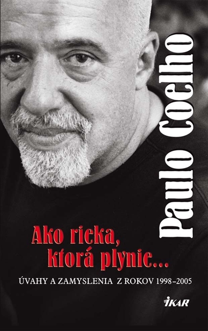 E-kniha Ako rieka, ktorá plynie... Úvahy a zamyslenia z rokov 1998 - 2005 - Paulo Coelho