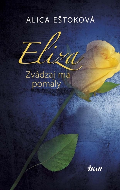 E-kniha Eliza: Zvádzaj ma pomaly - Alica Eštoková