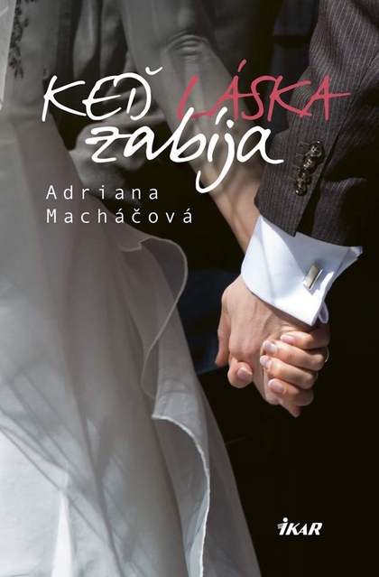 E-kniha Keď láska zabíja - Adriana Macháčová