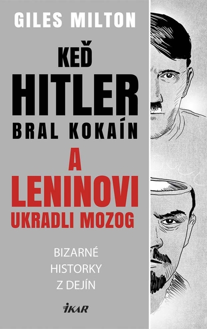 E-kniha Keď Hitler bral kokaín a Leninovi ukradli moozog - Giles Milton
