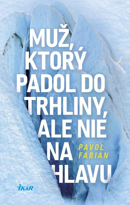 E-kniha Muž, ktorý padol do trhliny, ale nie na hlavu - Pavol Fabian