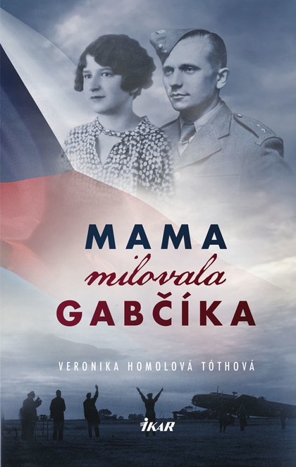 E-kniha Mama milovala Gabčíka - Veronika Homolová Tóthová