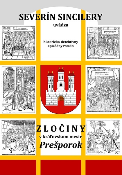 E-kniha Zločiny v kráľovskom meste Prešporok - Daniel J. Dančík,  Severín Sincilery