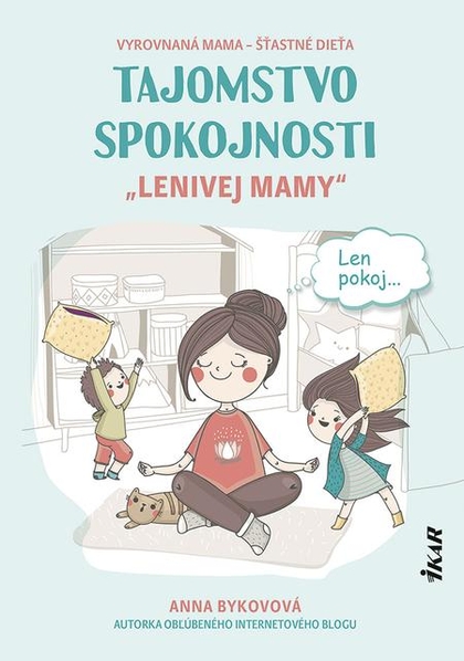 E-kniha Tajomstvo spokojnosti „lenivej mamy“ - Anna Bykovová