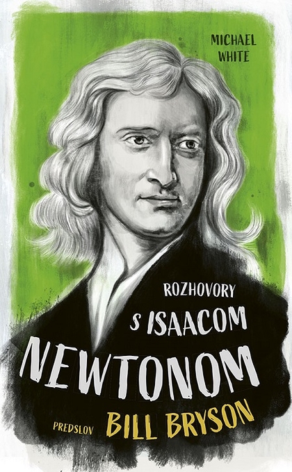 E-kniha Rozhovory s Isaacom Newtonom - Michael White