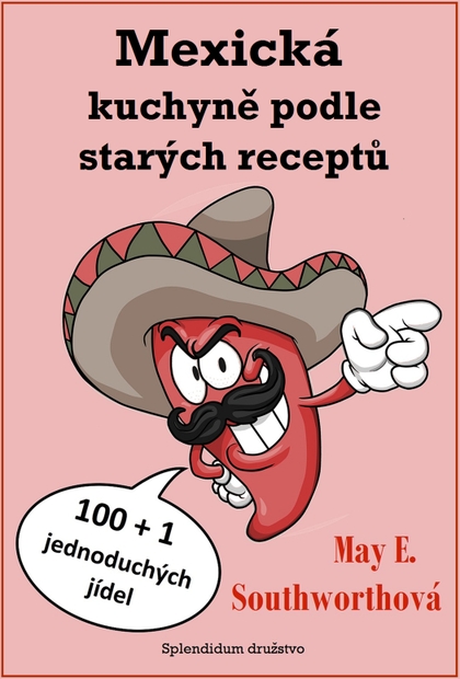E-kniha Mexická kuchyně podle starých receptů - May E. Southworthová