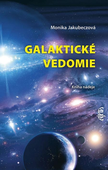 E-kniha Galaktické vedomie: Kniha nádeje - Monika Jakubeczová
