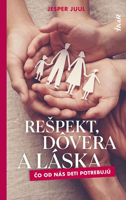 E-kniha Rešpekt, dôvera a láska: Čo od nás deti potrebujú - Jesper Juul
