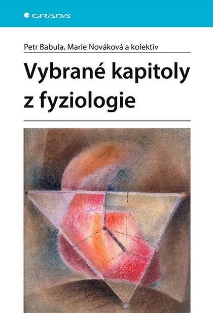 E-kniha Vybrané kapitoly z fyziologie - kolektiv a, Marie Nováková, Petr Babula