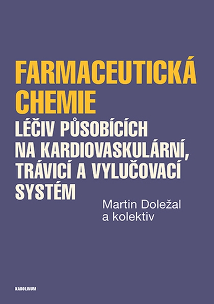 E-kniha Farmaceutická chemie léčiv působících na kardiovaskulární, trávicí a vylučovací systém - Martin Doležal