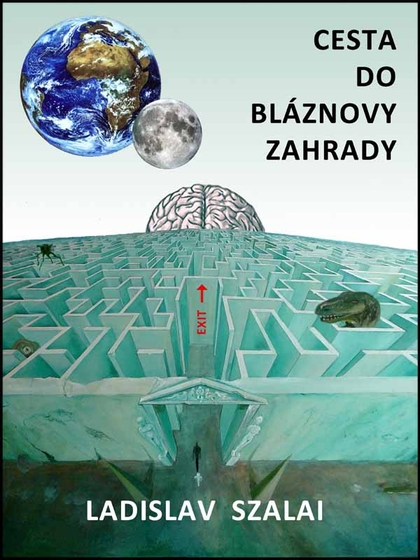 E-kniha Cesta do bláznovy zahrady - Ladislav Szalai
