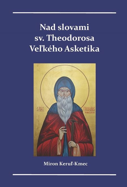 E-kniha Nad slovami sv. Theodorosa Veľkého Asketika - Miron Keruľ-Kmec