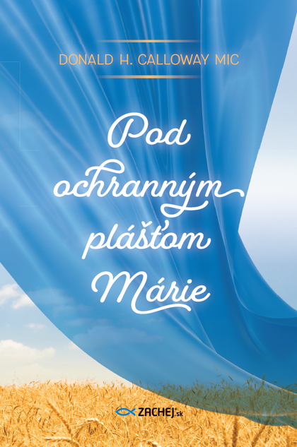 E-kniha Pod ochranným plášťom Márie - Donald Calloway
