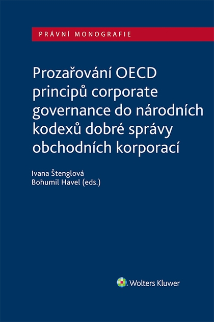 E-kniha Prozařování OECD principů corporate governance do národních kodexů dobré správy obchodních korporací - Ivana Štenglová, Bohumil Havel, eds.