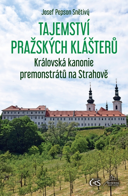 E-kniha Tajemství pražských klášterů - Královská kanonie premonstrátů na Strahově - Josef Pepson Snětivý
