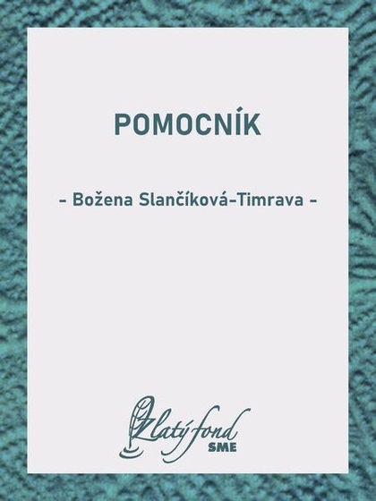 E-kniha Pomocník - Božena Slančíková-Timrava