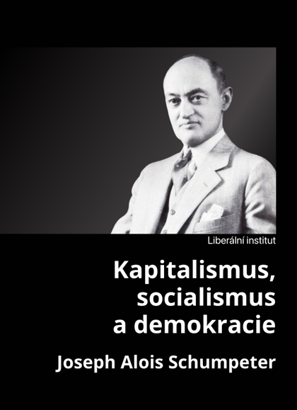 E-kniha Kapitalismus, socialismus a demokracie - Joseph A. Schumpeter