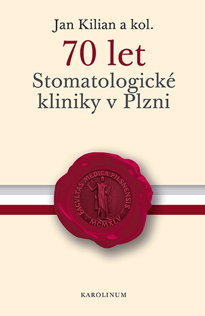 E-kniha 70 let Stomatologické kliniky v Plzni - Jan Kilián