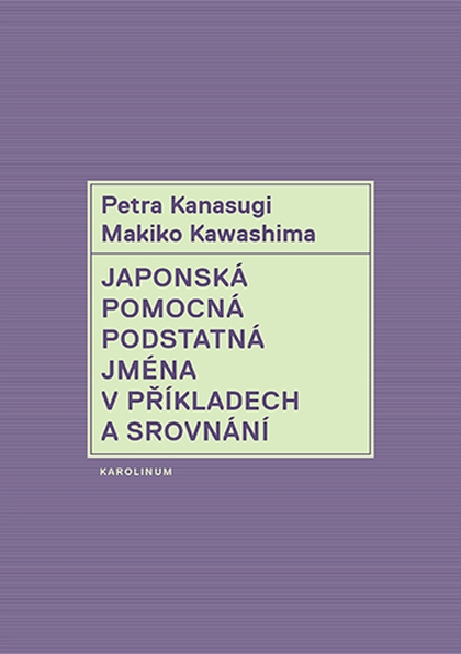 E-kniha Japonská pomocná podstatná jména v příkladech a srovnání - Petra Kanasugi, Makiko Kawashima