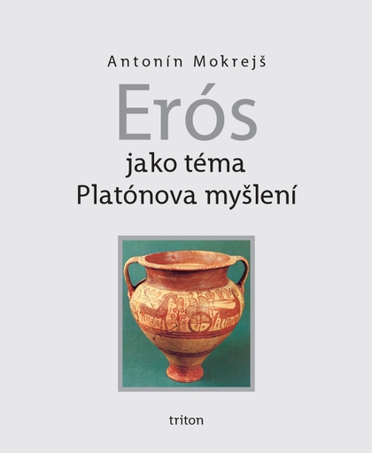 E-kniha Erós jako téma Platónova myšlení - Antonín Mokrejš