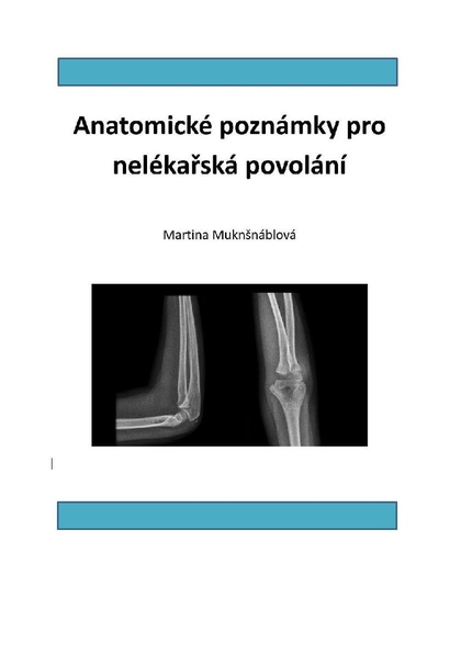 E-kniha Anatomické poznámky pro nelékařská povolání - PhDr. Martina Muknšnáblová MBA, PhD.
