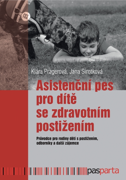 E-kniha Asistenční pes pro dítě se zdravotním postižením - Klára Pragerová, Jana Sirotková